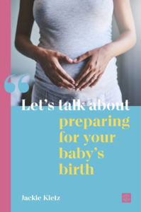 Let's Talk About: Preparing for your baby's birth - book by Jackie Kietz